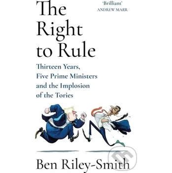 The Right to Rule - Ben Riley-Smith John Murray