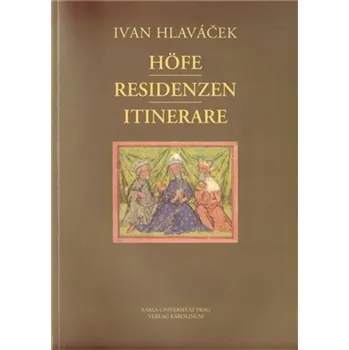Höfe - Residenzen - Itinerare - Ivan Hlaváček