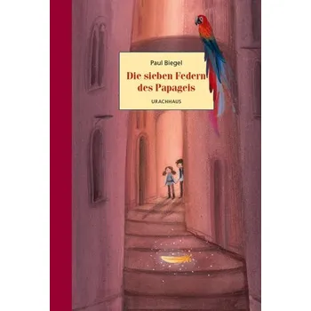 Pohádka Die sieben Federn des Papageis - Biegel, Paul