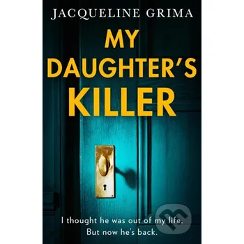 Beletrie pro dospělé My Daughter’s Killer - Jacqueline Grima HarperCollins