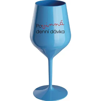 Sklenice POVINNÁ DENNÍ DÁVKA - modrá nerozbitná sklenice na víno 470 ml