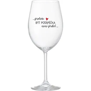 Sklenice PROTOŽE BÝT POTÁPĚČKA NENÍ PRDEL - čirá sklenice na víno 350 ml