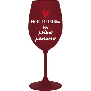 Sklenice MOJE PARTNERKA MÁ PRÍMA PARTNERA - bordo sklenice na víno 350 ml