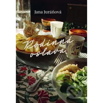 Rodinná oslava - Jana Juráňová Mladé topole