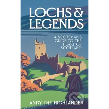 Lochs and Legends - Andy The Highlander HarperCollins