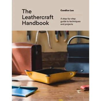 The Leathercraft Handbook - Lau, Candice [EN] (2024, Brožovaná, Octopus Publishing Group)