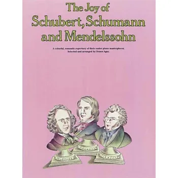 Joy of Schubert, Schumann and Mendelssohn (noty na klavír)