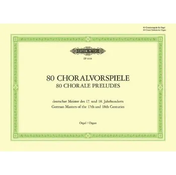 80 Choral Preludes: German Masters of the 17th and 18th Centuries (noty na varhany)