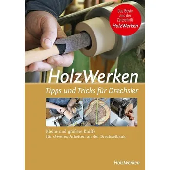 HolzWerken - Tipps & Tricks für Drechsler - Network, Vincentz