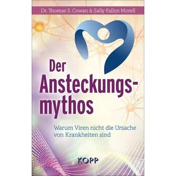 Der Ansteckungsmythos - Cowan, Thomas [DE] (2024, Firma, Kopp Verlag)