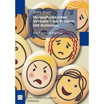 Herausforderndes Verhalten bei Kindern mit Autismus - Seger, Britta