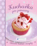 Kuchařka pro princezny: Úžasné holčičí…
