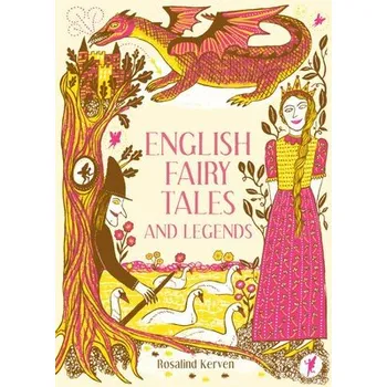 Cizojazyčná kniha English Fairy Tales and Legends - Kerven, Rosalind