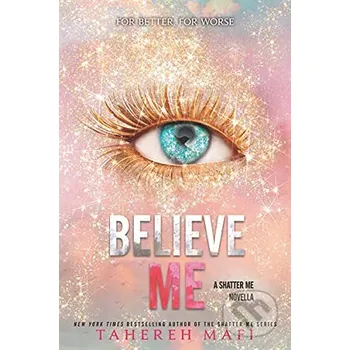 Believe Me - Tahereh Mafi HarperCollins