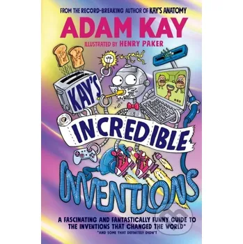 Beletrie pro dospělé Kay’s Incredible Inventions - Adam Kay Puffin Books
