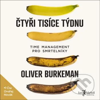 Čtyři tisíce týdnů - Oliver Burkeman Jan Melvil publishing