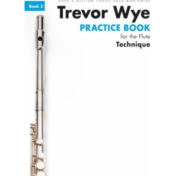Trevor Wye Practice Book For The Flute 2 - Technique (noty na příčnou flétnu)