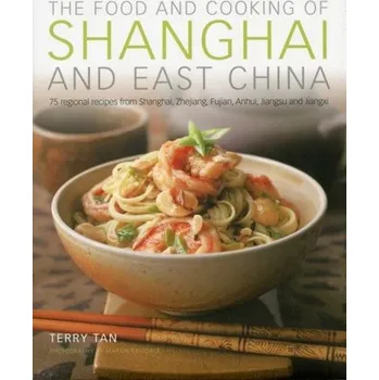 Food & Cooking of Shanghai & East China - Terry Tan