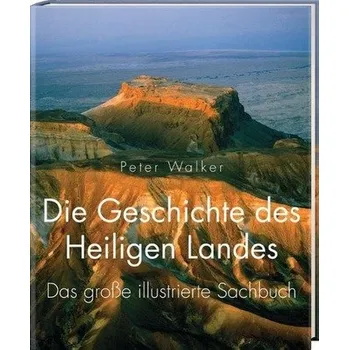 Die Geschichte des Heiligen Landes - Walker, Peter [DE] (2014, Vázaná, SCM Brockhaus, R.)