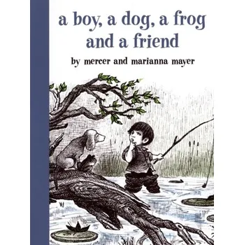 A Boy, a Dog, a Frog, and a Friend - Mayer, Mercer