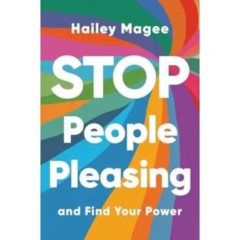 Stop People Pleasing - Magee, Hailey Paige