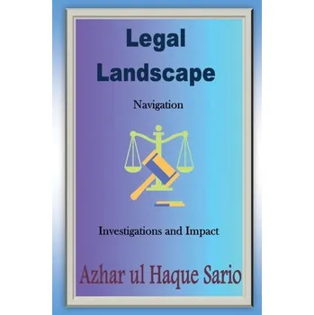 Legal Landscape Navigation - Sario, Azhar Ul Haque