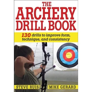 Archery Drill Book - Ruis, Steve; Gerard, Michael