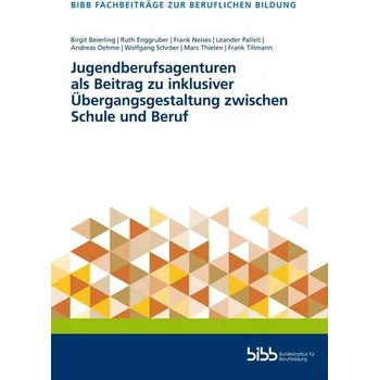 Jugendberufsagenturen als Beitrag zu inklusiver Übergangsgestaltung zwischen Schule und Beruf - Bundesinstitut für Berufsbildung