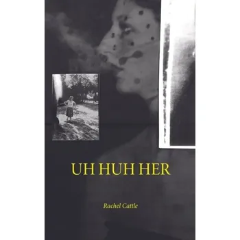 Cestování UH HUH HER - Cattle, Rachel