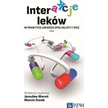 Interakcje leków w praktyce lekarza specjalisty i lekarza POZ - Woroń Jarosław