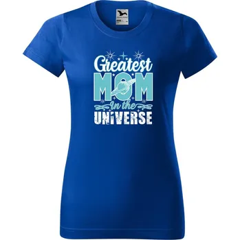 Dámské tričko DOBRÝ TRIKO Dámské tričko s potiskem Greatest mom Barva: Královsky modrá, Velikost: M