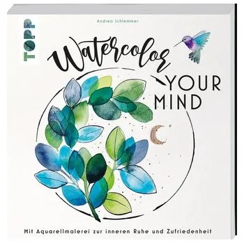 Encyklopedie Watercolor your Mind - Schlemmer, Andrea