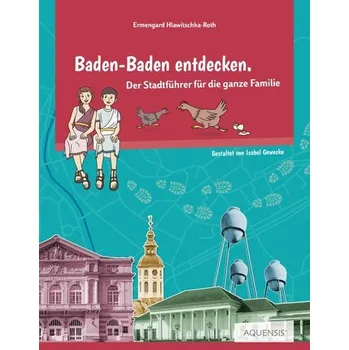 Cestování Baden-Baden entdecken - Hlawitschka-Roth, Ermengard [DE] (2024, Brožovaná, Aquensis Verlag)