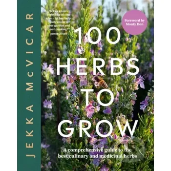 Populárně naučná literatura pro dospělé 100 Herbs To Grow - Jekka Mcvicar Quadrille