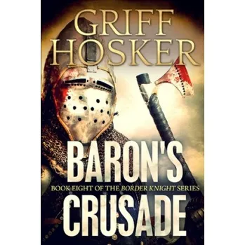 Beletrie pro dospělé Baron's Crusade – Griff Hosker (EN)
