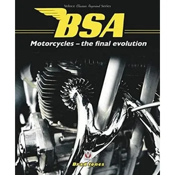 BSA Motorcycles - the final evolution - Robertson, Jacqueline L. (LeOra Software, Petaluma, California, USA); Jones, Moneen Marie; Olguin, Efren; Alberts, Brad