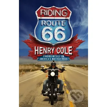 Populárně naučná literatura pro dospělé Riding Route 66 - Henry Cole Quercus