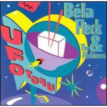 Zahraniční hudba CD Béla Fleck & The Flecktones: UFO TOFU 2017
