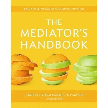 Mediator's Handbook - Beer, Dr. Jennifer E., PhD a Packard, Caroline C.