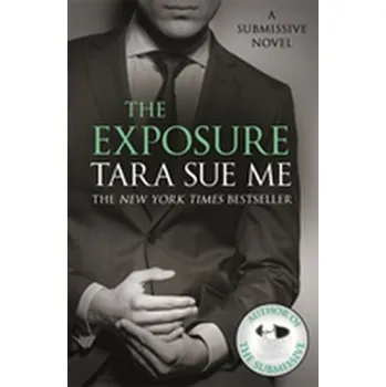 The Exposure: Submissive 8 - Me, Tara Sue