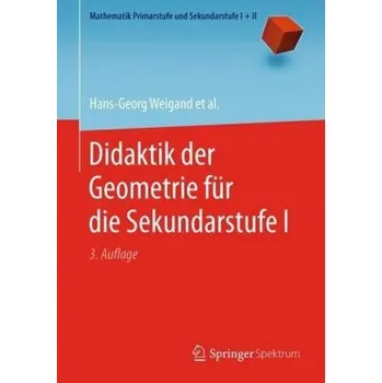 Matematika Didaktik der Geometrie für die Sekundarstufe I - Weigand, Hans-Georg