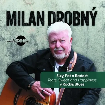 Česká hudba Slzy, pot a radost v Rock & Blues - Milan Drobný [CD]