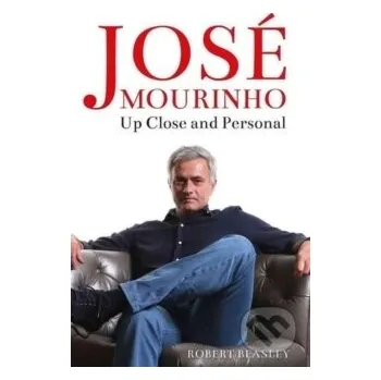 Literární biografie Jose Mourinho - ROBERT BEASLEY