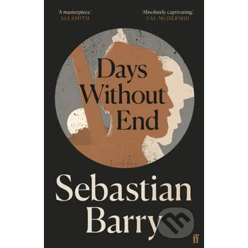 Beletrie pro dospělé Days Without End - Sebastian Barry Faber and Faber