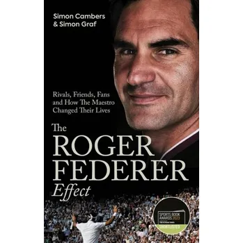 Literární biografie The Roger Federer Effect - Cambers, Simon; Graf, Simon [EN] (2024, Brožovaná, Pitch Publishing Ltd)