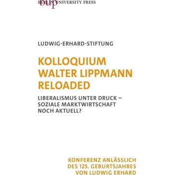 Kolloquium Walter Lippmann Reloaded - Erhard, Ludwig