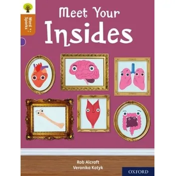 Cizí jazyk Oxford Reading Tree Word Sparks: Level 8: Meet Your Insides - Rob Alcraft