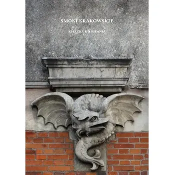 Literární biografie Smoki krakowskie. Książka do pisania - red. Karolina Rak, Piotr Pacek