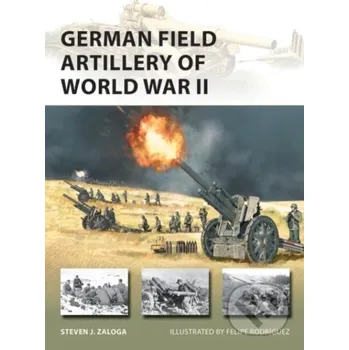 German Field Artillery of World War II - Steven J. Zaloga, Felipe Rodríguez (ilustrátor) Osprey Publishing