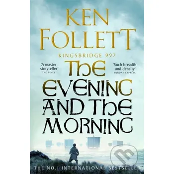 The Evening and the Morning - Ken Follett Pan Books
